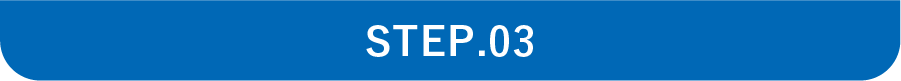 STEP.03